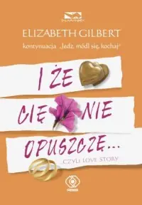 I że Cię nie opuszczę ...czyli love story Kup teraz