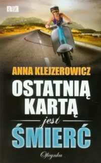 Ostatnią kartą jest śmierć Ostatnia szansa