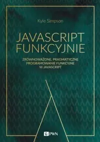 JavaScript funkcyjnie. Zrównoważone, pragmatyczne programowanie funkcyjne w JavaScript Bezpieczne zakupy
