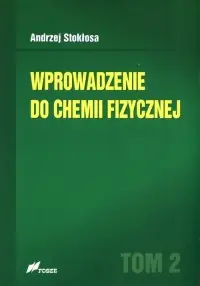Wprowadzenie do chemii fizycznej. Tom 2 Nie przegap