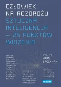 Człowiek na rozdrożu. Sztuczna inteligencja 25 punktów widzenia Kup teraz
