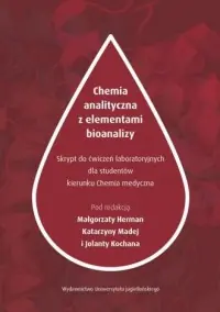 Chemia analityczna z elementami bioanalizy. Skrypt z ćwiczeń laboratoryjnych dla studentów Oferta limitowana