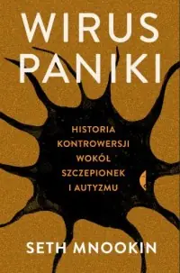 Kup online Wirus paniki. Historia kontrowersji wokół szczepionek i autyzmu