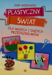 Rabat Plastyczny świat dla małych i dużych przedszkolaków