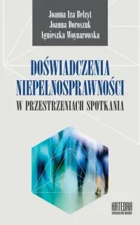 Okazja Doświadczenia niepełnosprawności w przestrzeniach spotkania