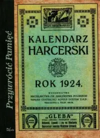 Dodaj do koszyka Kalendarz harcerski. Rok 1924. Seria: Przywrócić Pamięć