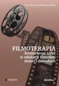 Filmoterapia. Scenariusze zajęć w edukacji filmowej dzieci i dorosłych Oferta