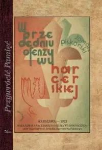 W przededniu ofenzywy harcerskiej. Wytyczne pracy Głównej Kwatery Harcerzy na rok 1934. Seria: Przywrócić Pamięć Hit cenowy