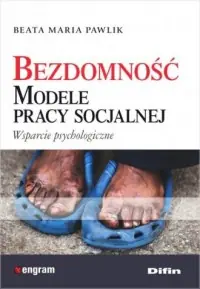 Cena promocyjna Bezdomność. Modele pracy socjalnej. Wsparcie psychologiczne