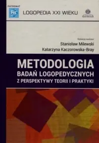 Darmowy zwrot Metodologia badań logopedycznych z perspektywy teorii i praktyki