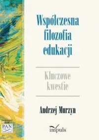 Współczesna filozofia edukacji. Kluczowe kwestie Zniżka