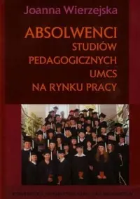Absolwenci studiów pedagogicznych UMCS na rynku pracy Dodaj do koszyka