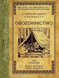 Ostatnie sztuki Obozownictwo. Biblioteczka Harcerska nr 1. Seria: Przywrócić Pamięć