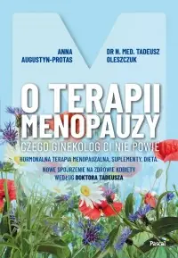 Niska cena O terapii menopauzy. Czego ginekolog ci nie powie. Hormonalna terapia menopauzalna, suplementy, diet