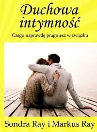 Duchowa intymność. Czego naprawdę pragniesz w zwiążku Oferta
