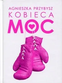 Hit cenowy Kobieca Moc. Życie, które pokochasz