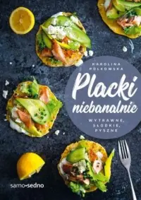Cena promocyjna Placki niebanalnie. Wytrawne, słodkie, pyszne