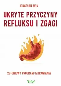 Ukryte przyczyny refluksu i zgagi Łatwy zwrot