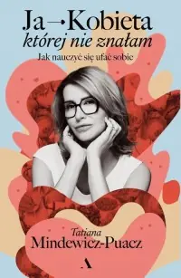 Ja - Kobieta, której nie znałam. Jak nauczyć się ufać sobie Bezpieczne zakupy