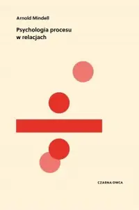 Psychologia procesu w relacjach Bestseller