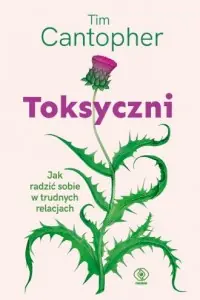 Toksyczni. Jak radzić sobie w trudnych relacjach Niska cena