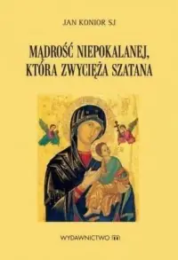 Mądrość Niepokalanej, która zwycięża szatana Sprawdź teraz