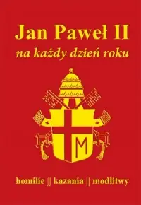 Promocja Jan Paweł II na każdy dzień roku Homilie kazania modlitwy