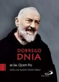 Wysoka jakość Dobrego dnia ze św. Ojcem Pio