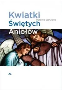 Kwiatki Świętych Aniołów Ekspresowa dostawa