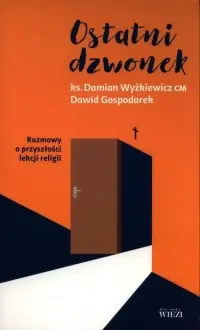 Ostatni dzwonek. Rozmowy o przyszłości lekcji religii Oferta limitowana