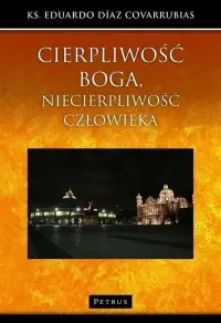 Do wyczerpania zapasów Cierpliwość Boga, niecierpliwość człowieka