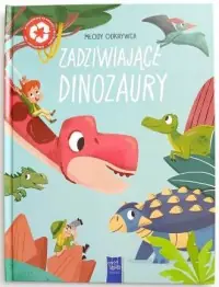 Zadziwiające dinozaury. Młody odkrywca Kup teraz