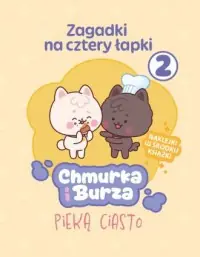 Dodaj do koszyka Chmurka i Burza pieką ciasto. Chmurka i Burza. Zagadki na cztery łapki