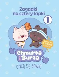 Kup teraz Chmurka i Burza chcą się bawić. Chmurka i Burza. Zagadki na cztery łapki