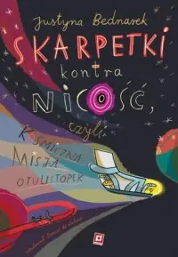 Skarpetki kontra nicość, czyli kosmiczna misja otulistópek Zamów dziś