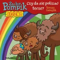 Wybór klientów Żubr Pompik. Odkrycia. 13. Czy można polizać tęczę?