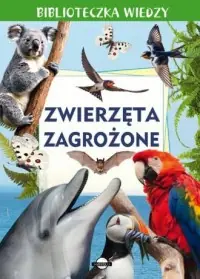 Biblioteczka wiedzy. Zwierzęta zagrożone Łatwy zwrot