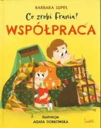Co zrobi Frania? Tom 1. Współpraca Zamów dziś
