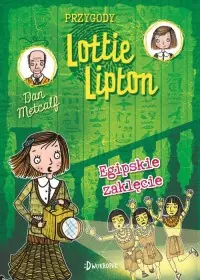 Łatwy zwrot Egipskie zaklęcie. Przygody Lottie Lipton. Tom 4