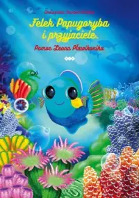 Felek Papugoryba i przyjaciele. Pomoc Leona Pławikonika Ekspresowa dostawa