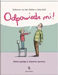 Odpowiedz mi! Dzieci pytają o intymne sprawy Najlepsza cena
