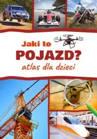 Najlepsza cena Jaki to pojazd? Atlas dla dzieci
