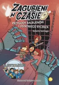 Zamów dziś Zagubieni w czasie 2. Przygody Balbuenów i ostatniego rycerza