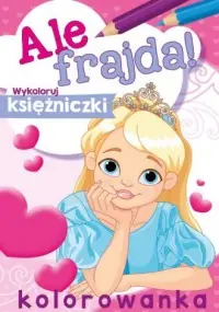Kup online Ale frajda! Wykoloruj księżniczki