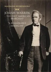 Josiah Warren - The First American Anarchist. A Remarkable American Cena promocyjna