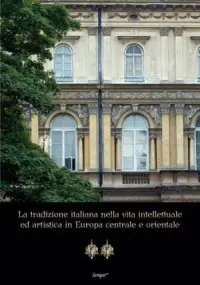 Bezpieczne zakupy La tradizione italiana nella vita intellettuale ed artistica in Europa centrale e orientale