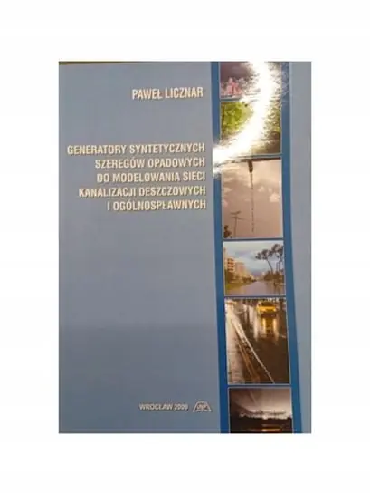 Generatory syntetycznych szeregów opadowych do modelowania sieci kanalizacji deszczowych i ogólnospławnych / Paweł Licznar. Bezpieczne zakupy