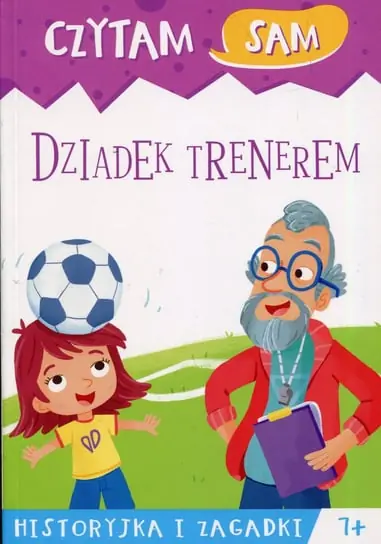 Ekspresowa dostawa Czytam sam. Dziadek trenerem. Historyjka i zagadki