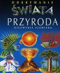 Taniej Odkrywanie świata. Przyroda. Niezwykłe zjawiska