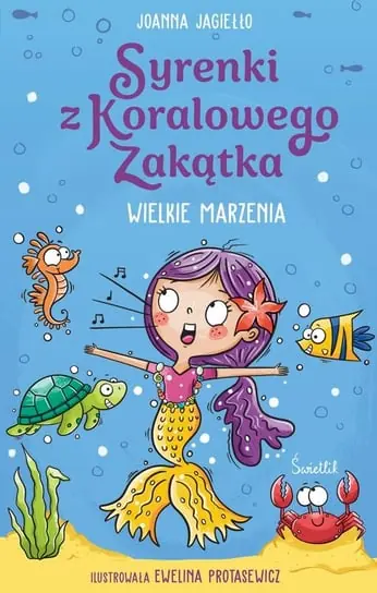 Wielkie marzenia. Syrenki z Koralowego Zakątka. Tom 1 Dodaj do koszyka